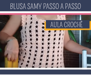 Aprenda Como Fazer Blusa de Crochê Samy